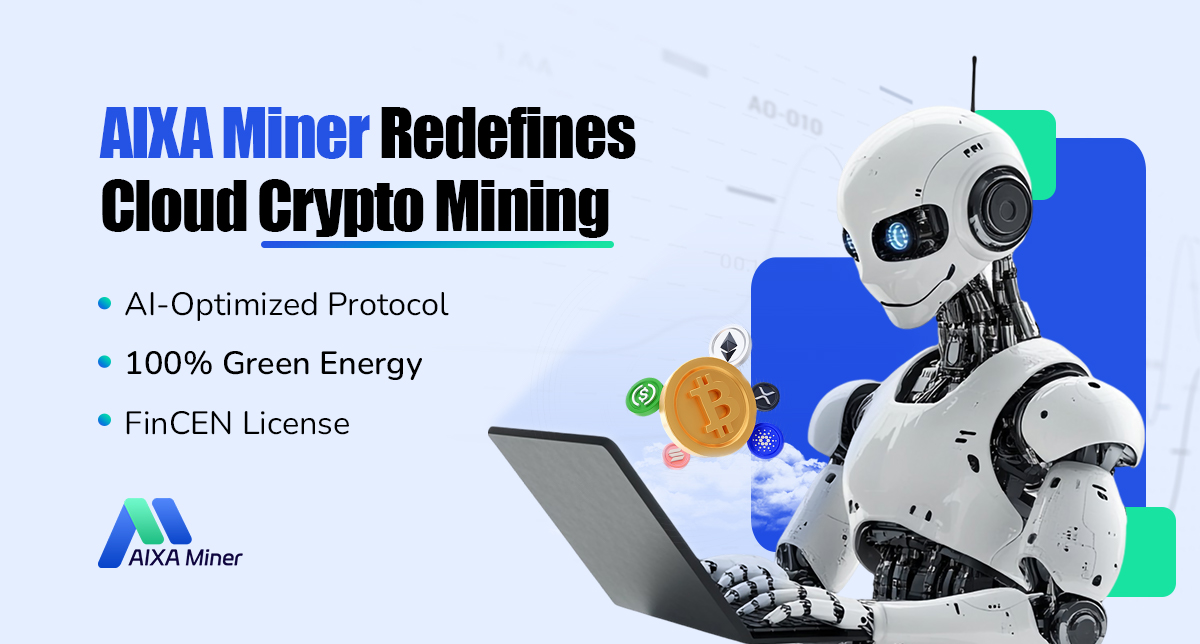 AIXA Miner Redefines Cloud Crypto Mining with AI-Optimized Protocol, 100% Green Energy, & FinCEN License