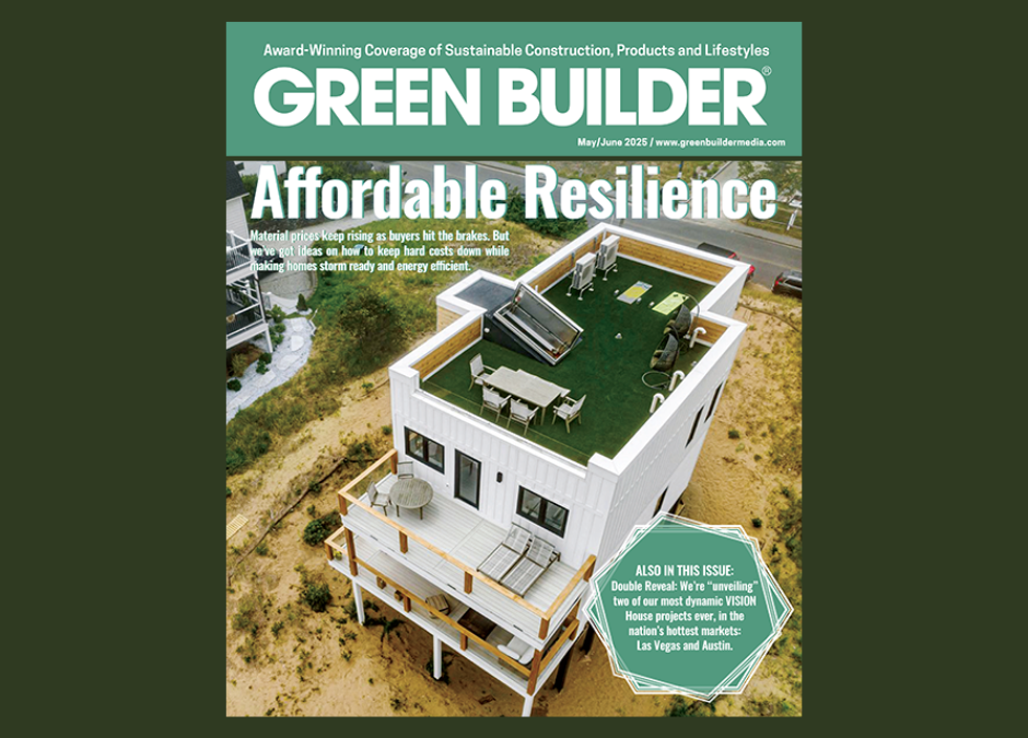 Green Builder Media Releases New Issue: “Resilience Rising”—A Roadmap for Smarter, Stronger, Sustainable Homes"