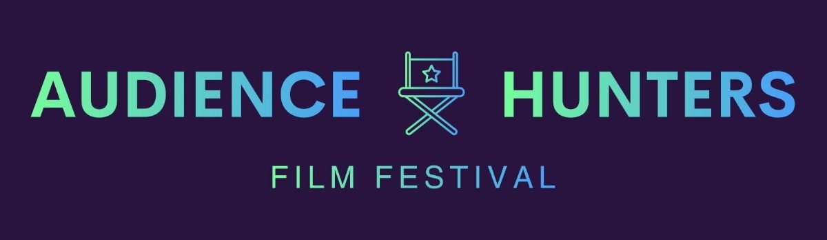 Audience Hunters Film Festival Opens Submissions on Film Freeway for Emerging Filmmakers