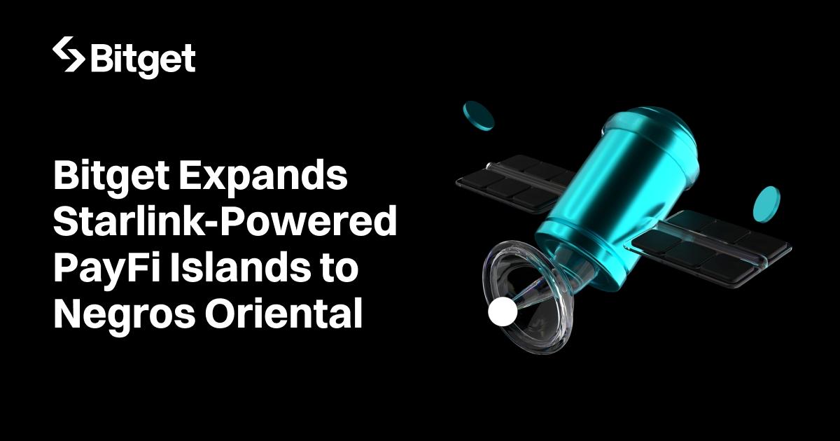Bitget Expands Starlink-Powered PayFi Islands Initiative to Negros Oriental