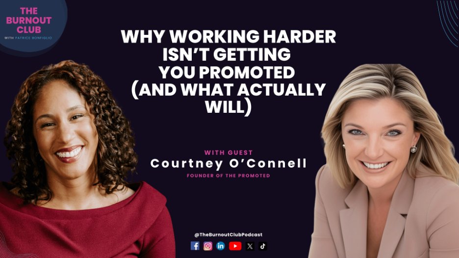 Former Fortune 500 HR Leader Reveals How Clarity and Confidence Drive Promotions on Burnout Club with Patrice Bonfiglio