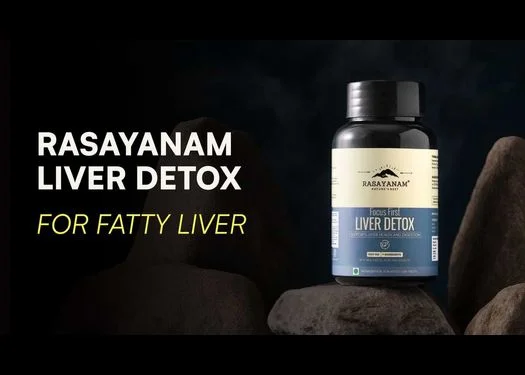 Rasayanam Liver Detox for Fatty Liver Addresses a Silent Lifestyle Condition